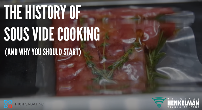 History of Sous Vide Cooking